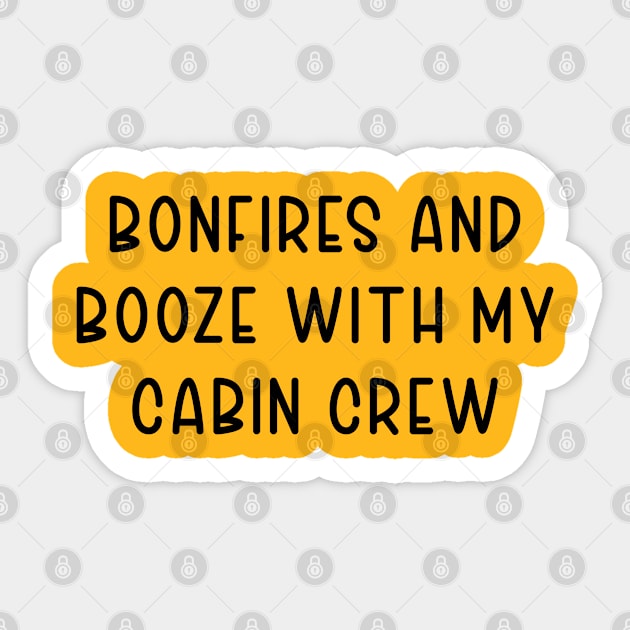 Bonfires and Booze with My Cabin Crew Sticker by TIHONA